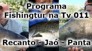 Jaó, Pantanosso e Recanto - Programa Fishingtur na TV 011