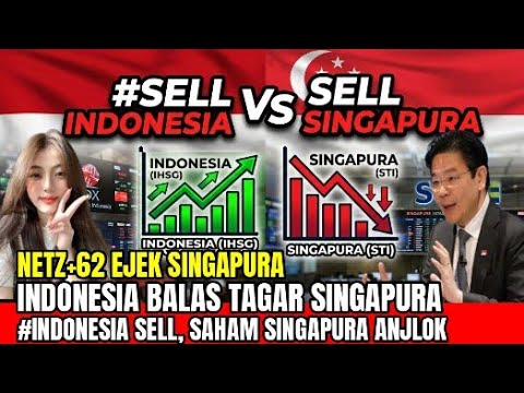 NETZ+62 EJEKSINGAPURA PANIK INDONESIA BALAS TAGAR SINGAPUTA#INDONESIA SELL DENGAN SINGAPURA SELL,