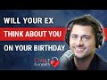 Will My Ex Think About Me On My Birthday