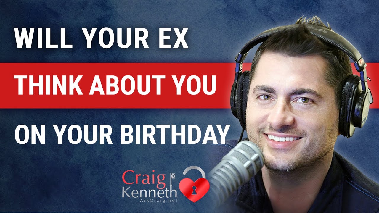 Will My Ex Think About Me On My Birthday?