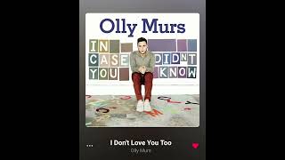 올리 머스(Olly Murs)-I Don&#39;t Love You Too