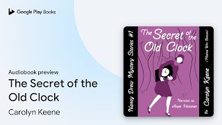 The Secret of the Old Clock by Carolyn Keene · Audiobook preview