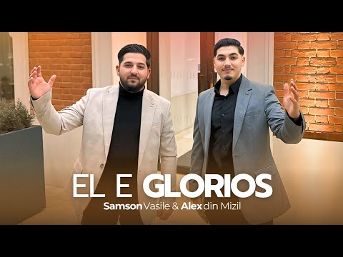 Samson Vasile & Alex din Mizil - EL E GLORIOS (2025 Official 4k Video)