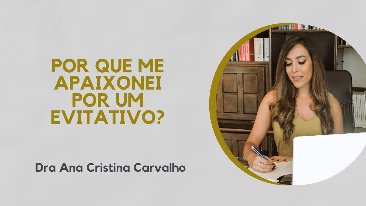 Por que me apaixonei por um evitativo?