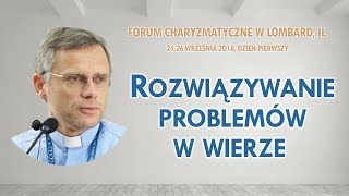 Rozwiązywanie problemów w wierze - ks. Andrzej Trojanowski SChr (1/3)
