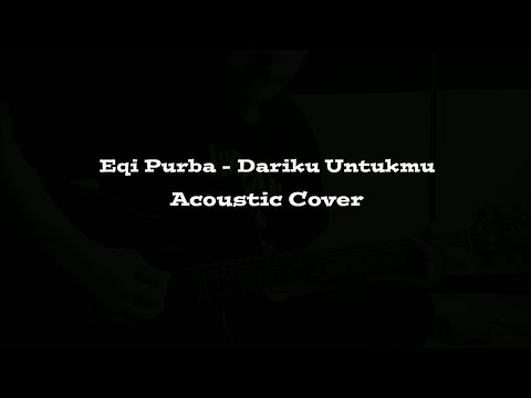 Eqi Purba - Dariku Untukmu ( Cover )