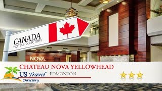 Chateau Nova Yellowhead - Edmonton Hotels, Canada