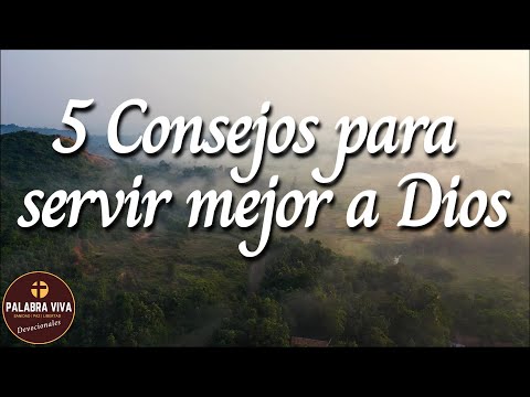 5 Consejos para servir mejor a Dios | devocional