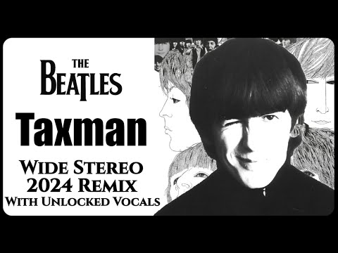 The Beatles 'Taxman' New 2024 Unlocked Vocals True Stereo Remix With George Harrison Tribute Video