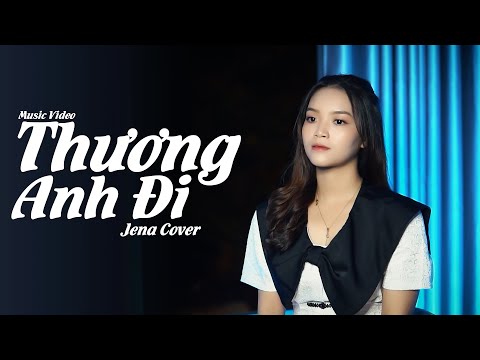Thương Anh Đi - Hoon, Chips |  Jena Cover