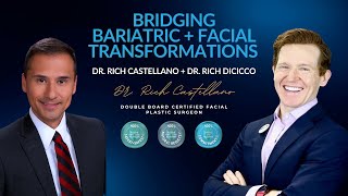 Bridging Bariatric and Facial Transformations with Dr. Rich Castellano + Dr.  Rich DiCicco