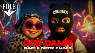 Elinel, Taste2 & Lumi B - God Damn