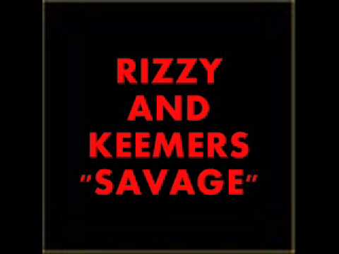 RIZZY AND KEEMERS SAVAGE