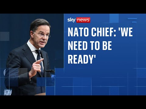 NATO chief warns members 'to be ready' for war with Russia