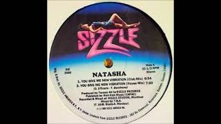 Natasha  ‎– You Give Me New Vibrations (Club Mix)