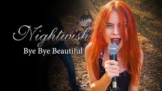 Bye Bye Beautiful - Nightwish; By The Iron Cross
