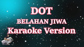 Download lagu DOT - Belahan Jiwa (Karaoke Lirik) mp3