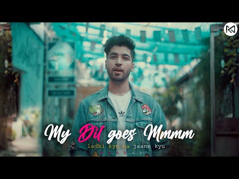 My Dil Goes Mmmm /Ladki Kyon Na Jaane Kyun I Karan Nawani I R3zR