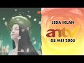 Jeda Iklan ANTV 08 Mei 2005