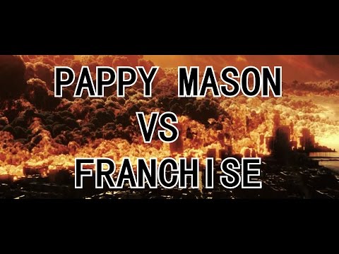 Pappy Mason vs Franchise