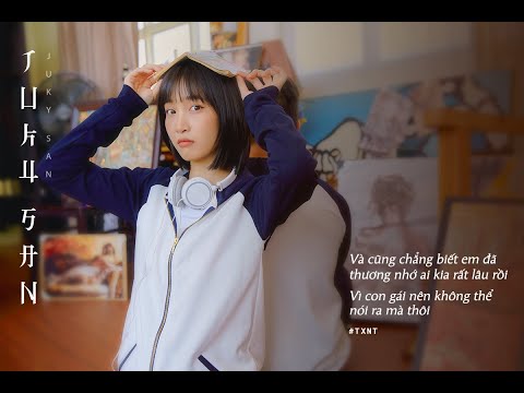 Thể hiện bởi Juky San (cover)