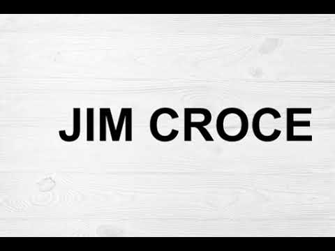 How To Pronounce Jim Croce
