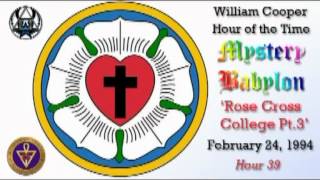 Bill Cooper, Mystery Babylon - Hour 39 - Rose Cross College. (3/3)