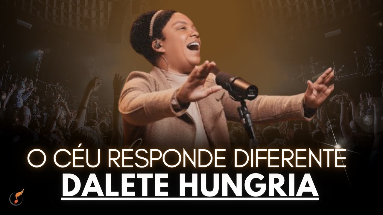 Dalete Hungria | Os Melhores Clipes  [O Céu Responde Diferente]