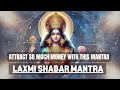 Most Powerful LAXMI MANTRA To ATTRACT MONEY Laxmi Shabar Mantra