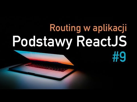 Podstawy ReactJS #9 - Routing w aplikacji
