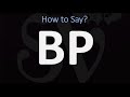 How To Pronounce BP CORRECTLY