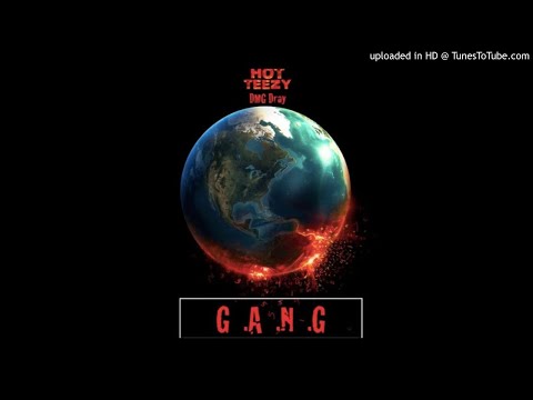 Hot Teezy - Gang Ft. DMG Dray (Prod. Lil Rece)