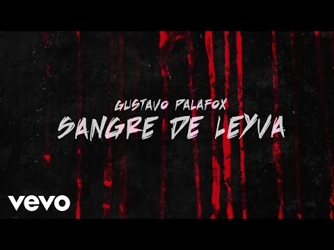Gustavo Palafox - Sangre De Leyva (Lyric Video)