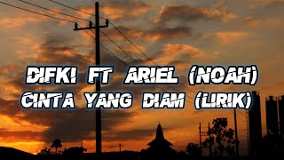 Download lagu Difki khalid feat Ariel NOAH - CINTA YANG DIAM LIRIK mp3