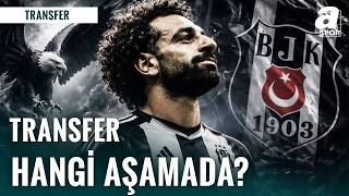 Beşiktaş Yönetimi Mohamed Salah Transferinde Hangi Aşamada