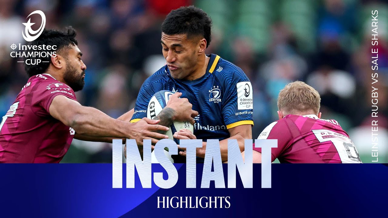 Instant Highlights - Leinster Rugby v Sale Sharks | Investec Champions Cup 2025/26