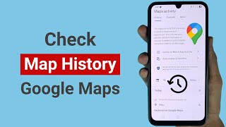 How to Check Map History on Google Maps on Android