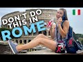 15 Tourist Mistakes To Avoid In ROME ITALY Things To Know Before You Visit Rome