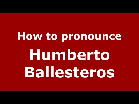 How to pronounce Humberto Ballesteros (Spanish/Argentina) - PronounceNames.com