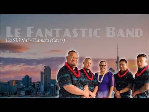 Le Fantastic Band - Ua Sili Nai - Tiama'a (Cover)