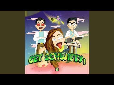 Get Schwifty