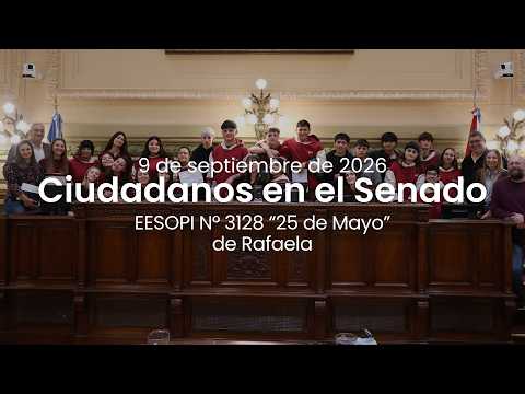 🏛️ CIUDADANOS EN EL SENADO | EESOPI N°3128 "25 DE MAYO" DE RAFAELA