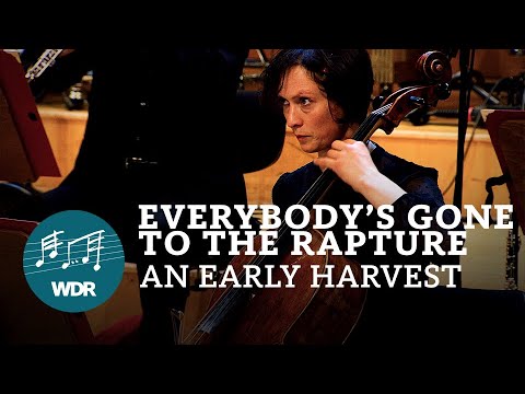Everybody’s Gone to the Rapture -  An Early Harvest | WDR Funkhausorchester