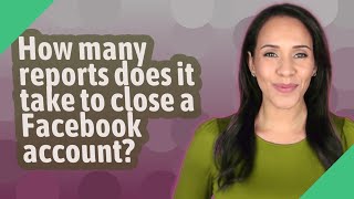 How many reports does it take to close a Facebook account?