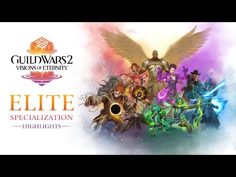 Elite Specialization Highlights | Guild Wars 2: Visions of Eternity