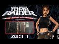 Tomb Raider: The Action Adventure - Act 1 Walkthrough