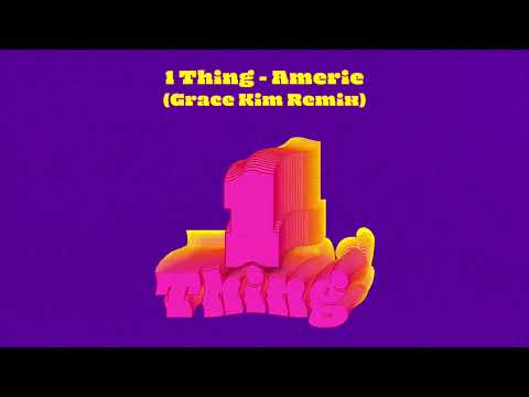 AMERIE - 1 THING (GRACE KIM REMIX)