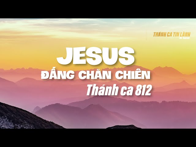 THÁNH CA 812 | GIÊ XU ĐẤNG CHĂN CHIÊN | KARAOKE THÁNH CA TIN LÀNH
