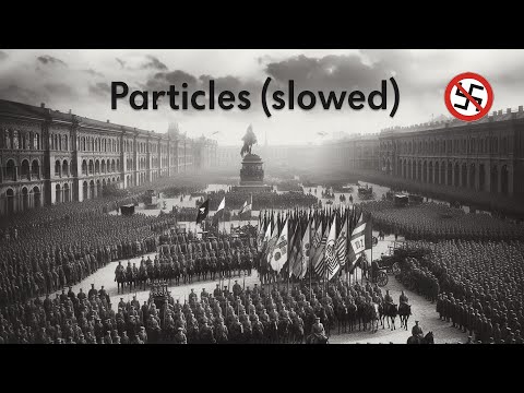Austrian Painter x Particles (Slowed) Edit - Propaganda Exposing Educational History Video