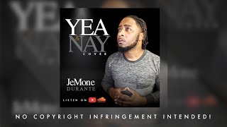 Yea &amp; Nay (COVER) -  Cece Winans &amp; Marvin Winans BY JeMone Durante
